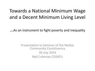 Presentation to Seminar of the Nedlac Community Constituency 30 July 2014 Neil Coleman COSATU