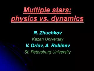 Multiple stars: physics vs. dynamics