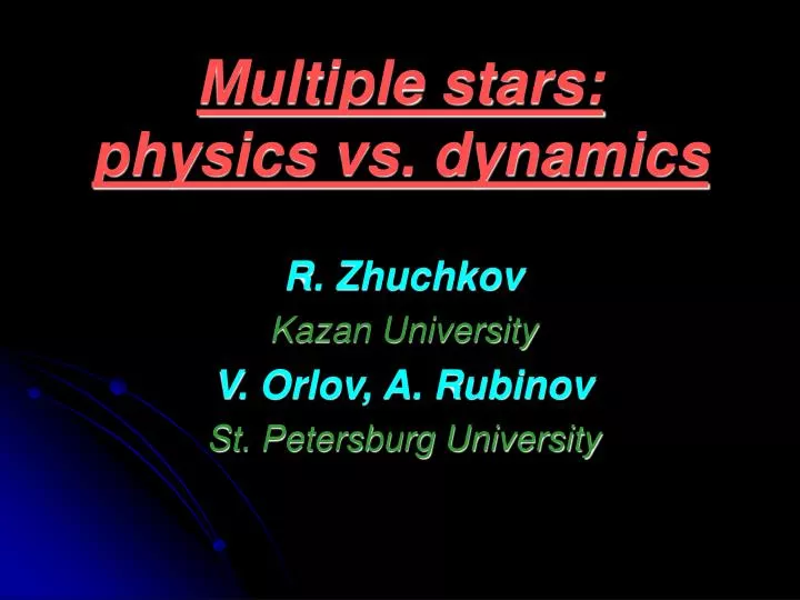 multiple stars physics vs dynamics