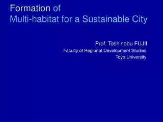 Formation of Multi-habitat for a Sustainable City
