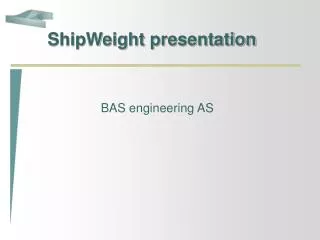 ShipWeight presentation
