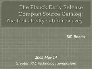 The Planck Early Release Compact Source Catalog: The first all-sky submm survey