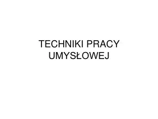 techniki pracy umys owej
