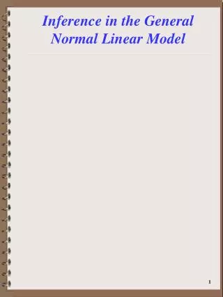 Inference in the General Normal Linear Model