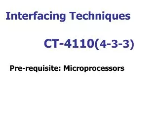 Interfacing Techniques CT-4110( 4-3-3)