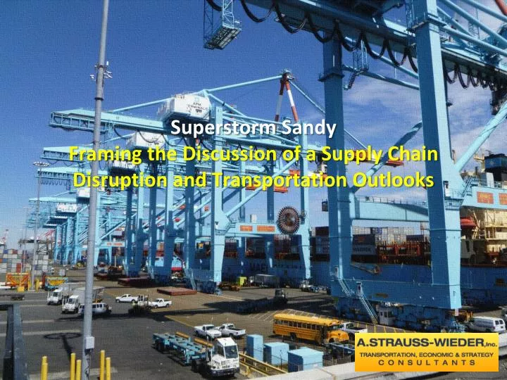 superstorm sandy framing the discussion of a supply chain disruption and transportation outlooks