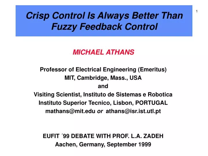 crisp control is always better than fuzzy feedback control