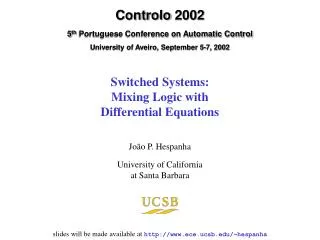 Switched Systems: Mixing Logic with Differential Equations