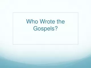 Who Wrote the Gospels?