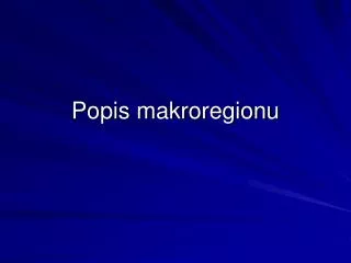 popis makroregionu