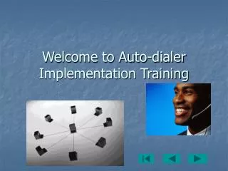 Welcome to Auto-dialer Implementation Training