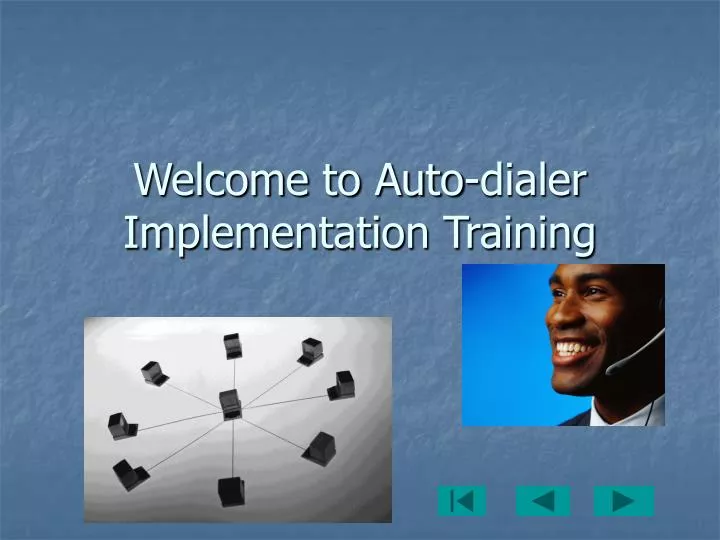 welcome to auto dialer implementation training