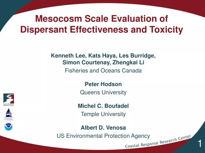 mesocosm scale evaluation of dispersant effectiveness and toxicity