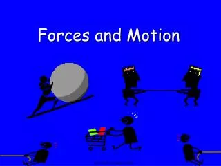 Forces and Motion