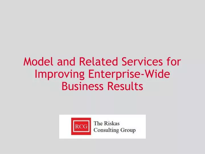 model and related services for improving enterprise wide business results