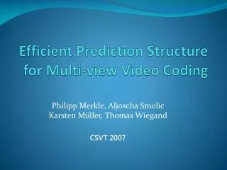 Efficient Prediction Structure for Multi-view Video Coding