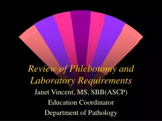 Review of Phlebotomy and Laboratory Requirements