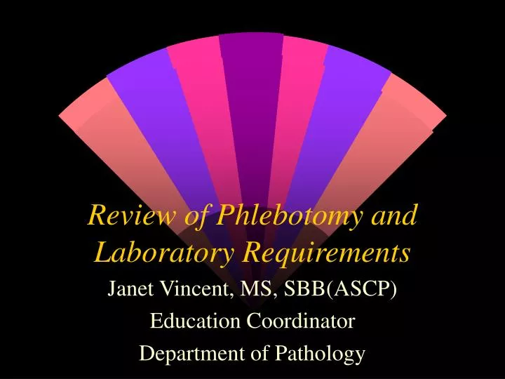 review of phlebotomy and laboratory requirements