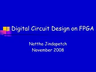 Digital Circuit Design on FPGA