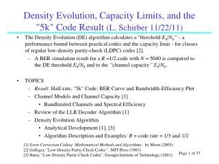 Density Evolution, Capacity Limits, and the &quot;5k&quot; Code Result (L. Schirber 11/22/11)