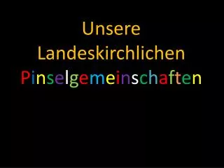 unsere landeskirchlichen p i n s e l g e m e i n s c h a f t e n