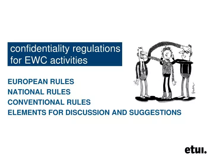 confidentiality regulations for ewc activities