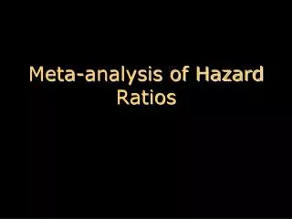 Meta-analysis of Hazard Ratios