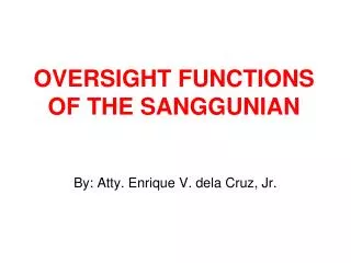 OVERSIGHT FUNCTIONS OF THE SANGGUNIAN