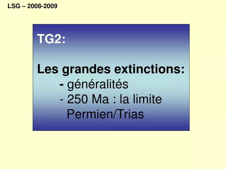 tg2 les grandes extinctions g n ralit s 250 ma la limite permien trias