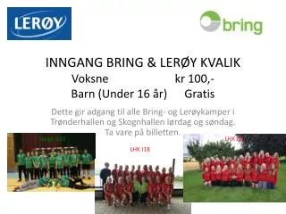 inngang bring ler y kvalik voksne kr 100 barn under 16 r gratis