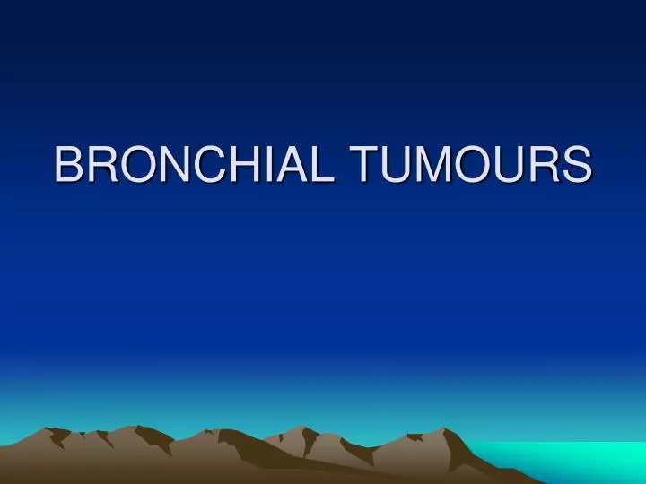 bronchial tumours