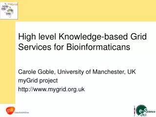 High level Knowledge-based Grid Services for Bioinformaticans