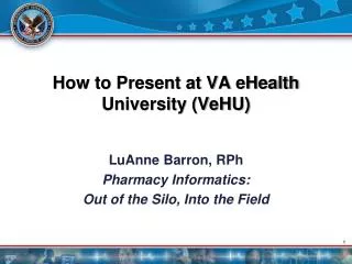 How to Present at VA eHealth University ( VeHU )