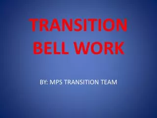 TRANSITION BELL WORK