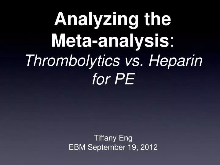 analyzing the meta analysis thrombolytics vs heparin for pe