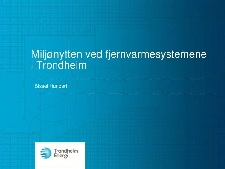 milj nytten ved fjernvarmesystemene i trondheim