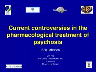 Current controversies in the pharmacological treatment of psychosis