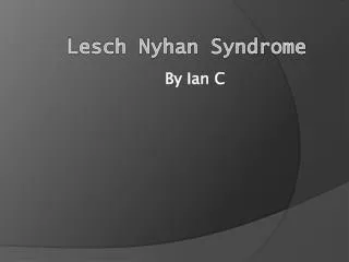 Lesch Nyhan Syndrome