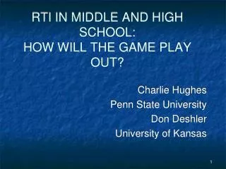 RTI IN MIDDLE AND HIGH SCHOOL: HOW WILL THE GAME PLAY OUT?