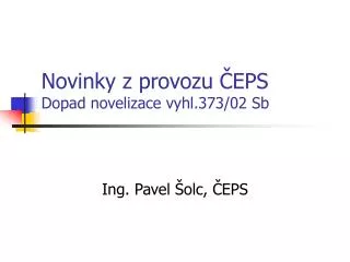 novinky z provozu eps dopad novelizace vyhl 373 02 sb