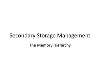 secondary storage management