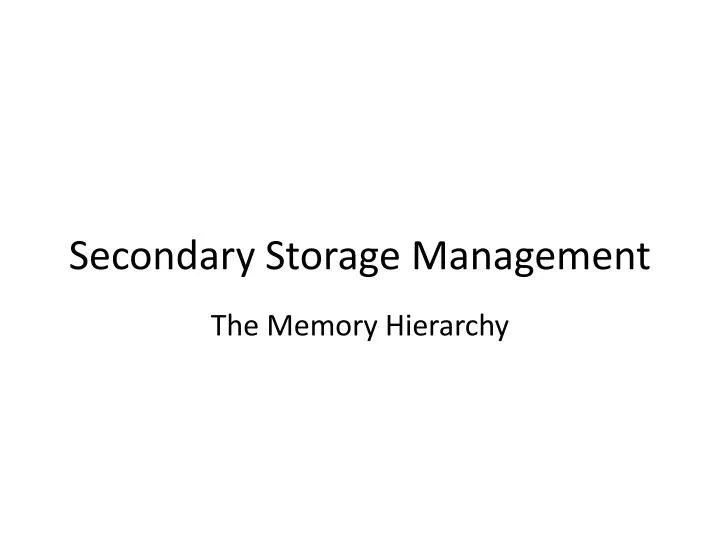 secondary storage management