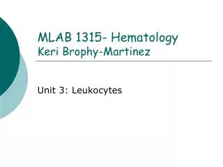 MLAB 1315- Hematology Keri Brophy-Martinez