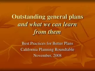 Outstanding general plans and what we can learn from them