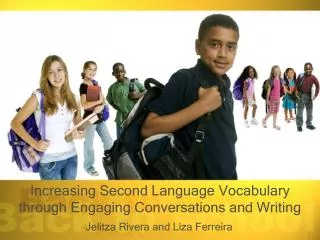 Increasing Second Language Vocabulary through Engaging Conversations and Writing