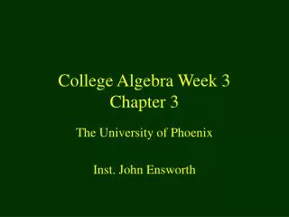 College Algebra Week 3 Chapter 3