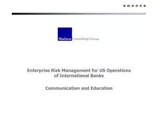 Enterprise Risk Management for US Operations of International Banks Communication and Education