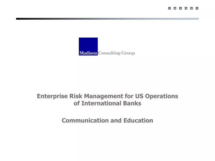 enterprise risk management for us operations of international banks communication and education