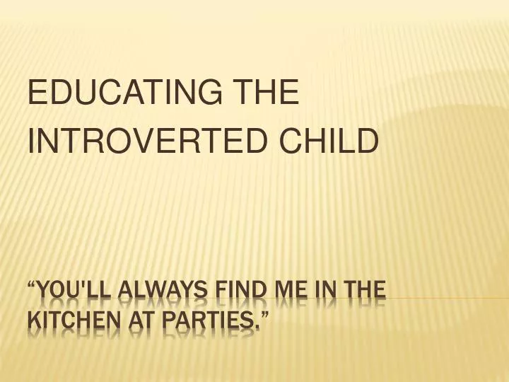 educating the introverted child
