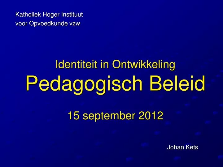 identiteit in ontwikkeling pedagogisch beleid 15 september 2012